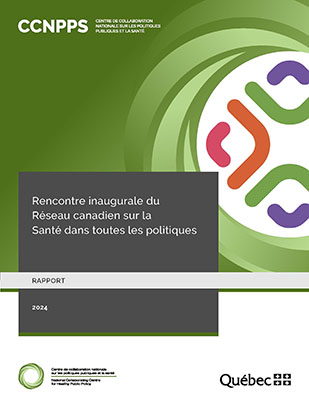 Rapport de la rencontre inaugurale du Réseau canadien sur la Santé dans toutes les politiques